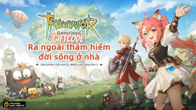 Full bộ code Tree of Savior: Neverland mới nhất 2024 - Hướng dẫn cách nhập chi tiết