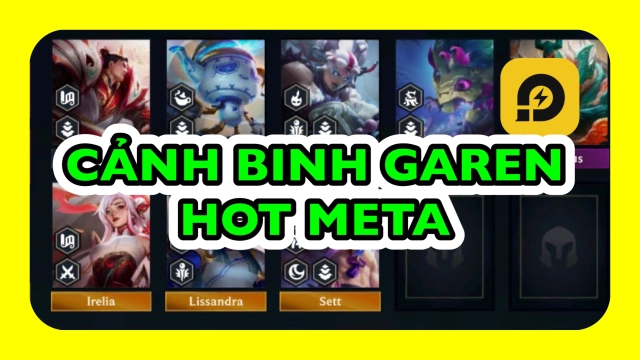 Đấu Trường Chân Lý: Cảnh Vệ Garen - Đội Hình Hot Meta 14.10