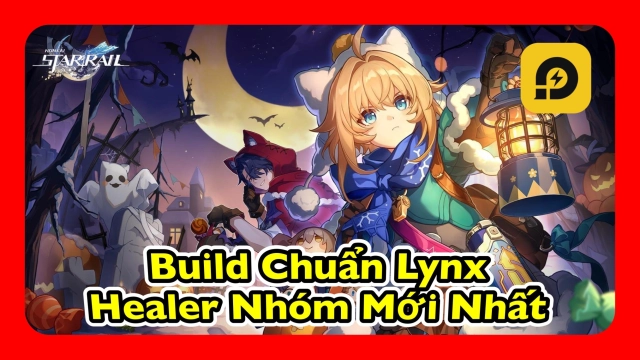 Honkai: Star Rail: Build Chuẩn Lynx - Healer Nhóm Mới Nhất