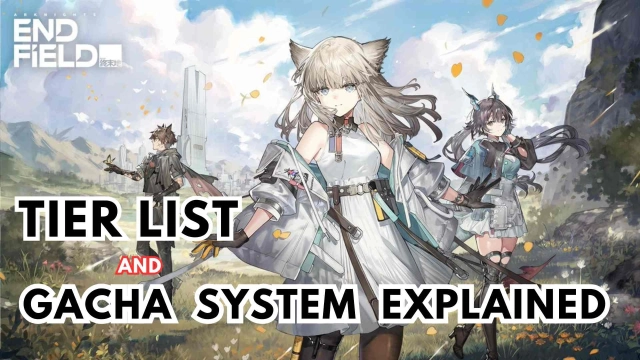 Arknights: Endfield Tier List – and Gacha System Explained -  March 2025