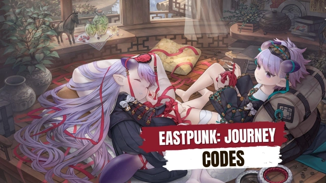 Eastpunk: Journey Codes to Earn More Rewards Like Jadeite, Bronze Coins, -March 2025