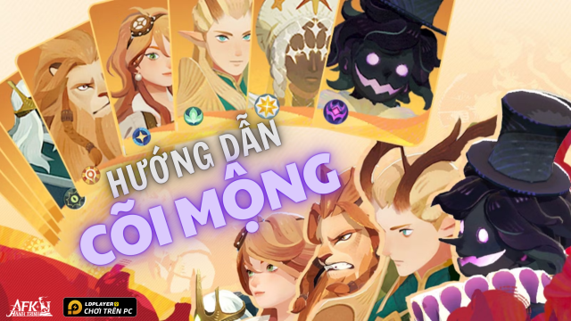 Hành Trình AFK: Hướng dẫn farm Boss Cõi Mộng