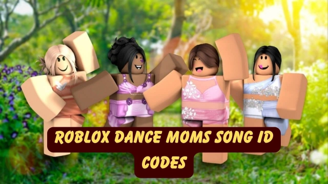 Roblox Dance Moms Song ID Codes: Groove to the Beat - 2025 March