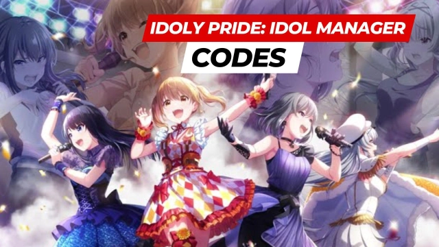 IDOLY PRIDE: Idol Manager Codes to Collect More Goodies -March 2025