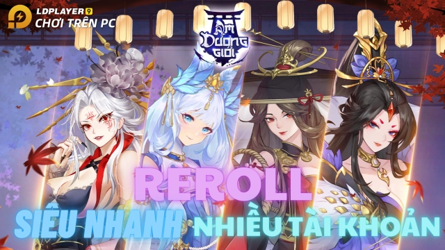 『HƯỚNG DẪN』Reroll Âm Dương Giới mobile nhiều tài khoản nhanh và chuẩn nhất