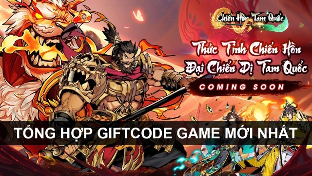 Chiến Hồn Tam Quốc: Tổng hợp giftcode game mới nhất
