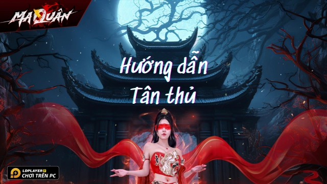 Ma Quân - VTC: Hướng dẫn tăng mạnh lực chiến cho tân thủ