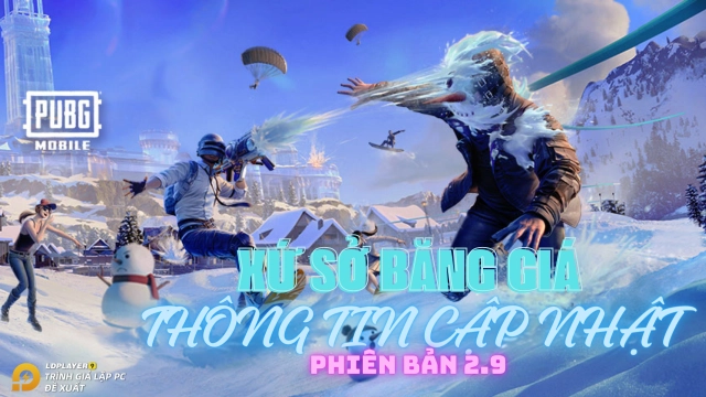 PUBG Mobile tổng hợp thông tin cập nhật Xứ Sở Băng Giá phiên bản 2.9