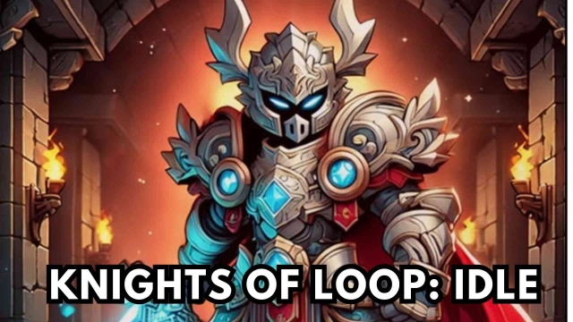 Knights of Loop: Idle Codes: Enhance Your Adventure – March 2025