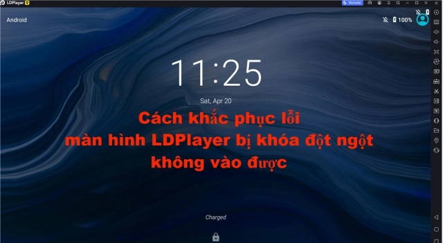 Cách khắc phục màn hình LDPlayer bị lỗi khóa đột ngột không vào được