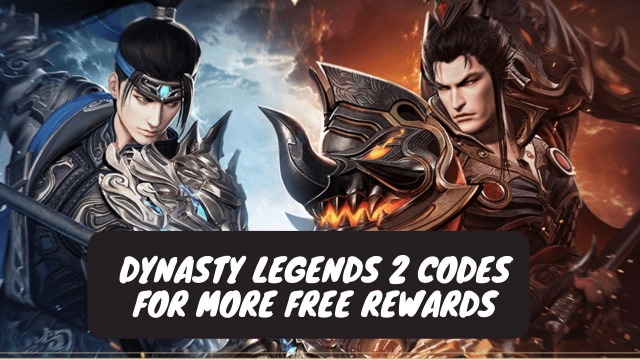 Dynasty Legends 2 Codes for More Free Wards -March 2025