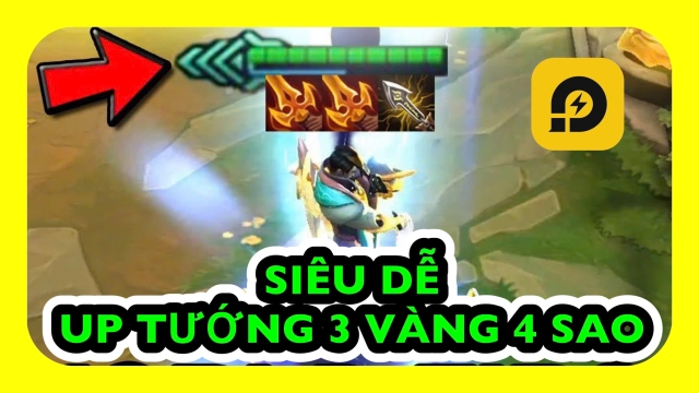 Đấu Trường Chân Lý: Cách Lên Tướng 3 Vàng 4 Sao Siêu Dễ Ai Cũng Làm Được