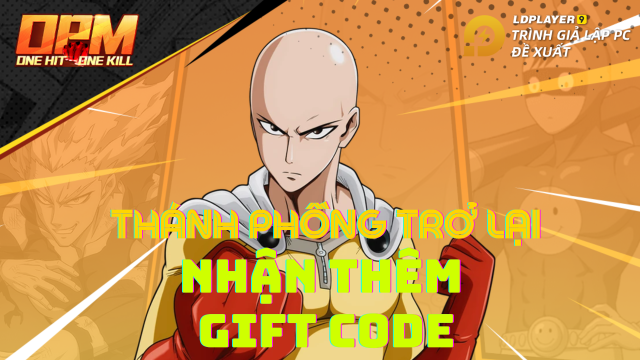 『GIFTCODE』Tổng hợp Gift Code OPM Một Húp Đi Luôn và hướng dẫn cách nhập