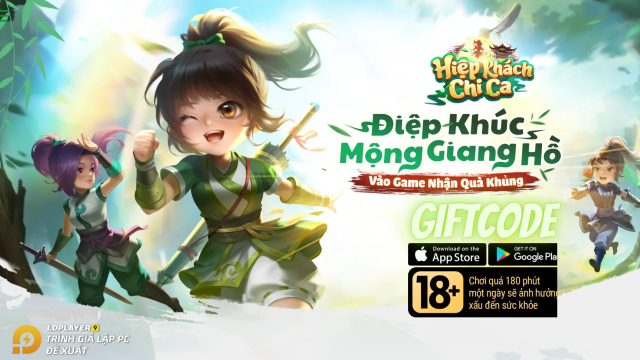 Hiệp Khách Chi Ca - VGP: Tổng hợp bộ giftcode tân thủ và hướng dẫn cách nhập mới nhất