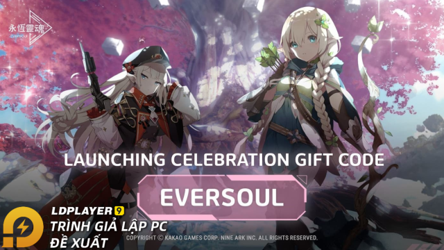 『GIFTCODE』GIFTCODE EVERSOUL và cách tải trên PC MAX SETTING
