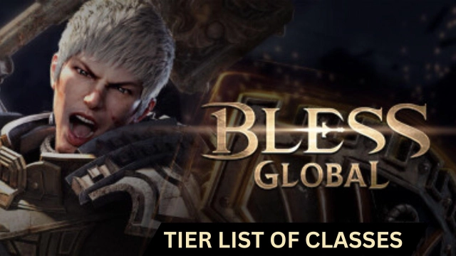 Bless Global Tier List of Classes for a Best Gameplay Achieved - March 2025