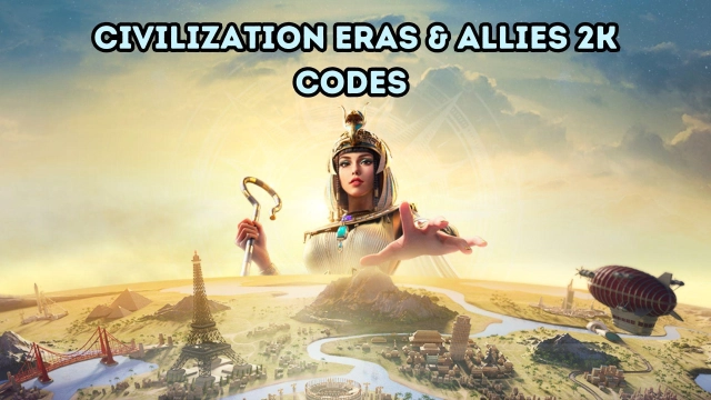 Civilization Eras & Allies 2K Codes for June 2025