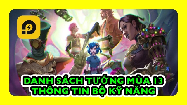 Đấu Trường Chân Lý:  Danh Sách Tướng Mùa 13 Và Thông Tin Bộ Kỹ Năng