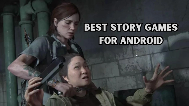 15 Best Story Games for Android – Get Lost in a Rich Storyline in 2025