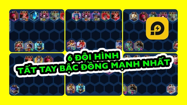Đấu Trường Chân Lý: 6 Đội Hình Tất Tay Bậc Đồng Mạnh Nhất