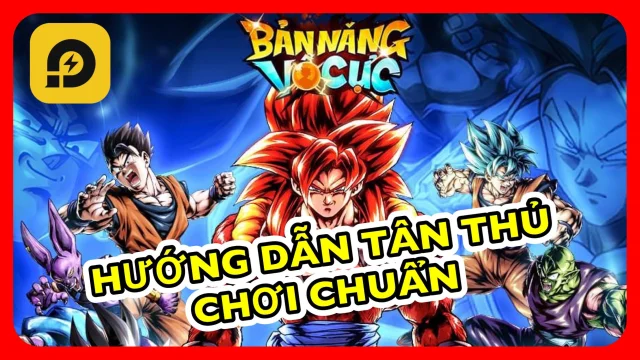 『HƯỚNG DẪN』Bản Năng Vô Cực 3D: Hướng Dẫn Tân Thủ Chơi Chuẩn