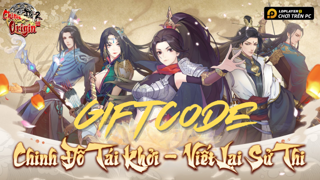 Full bộ giftcode Chinh Đồ 2 Origin mới nhất - Hướng dẫn cách nhập chi tiết