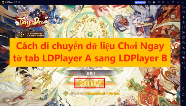 LDPlayer: Cách backup dữ liệu Chơi Ngay giữa nhiều tab