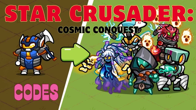 Star Crusader: Cosmic Conquest Codes: Unleash Galactic Power - 2025 March