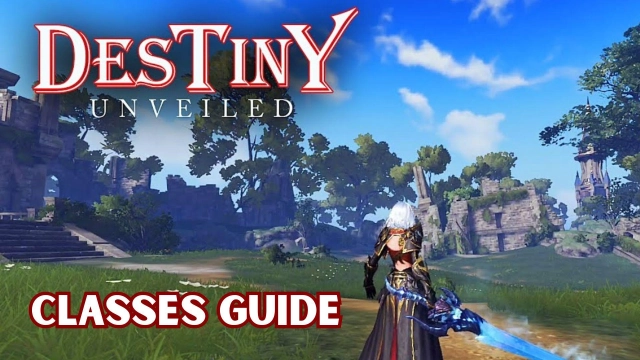 Destiny Unveiled Classes Guide - Select the Best Class to the Adventure