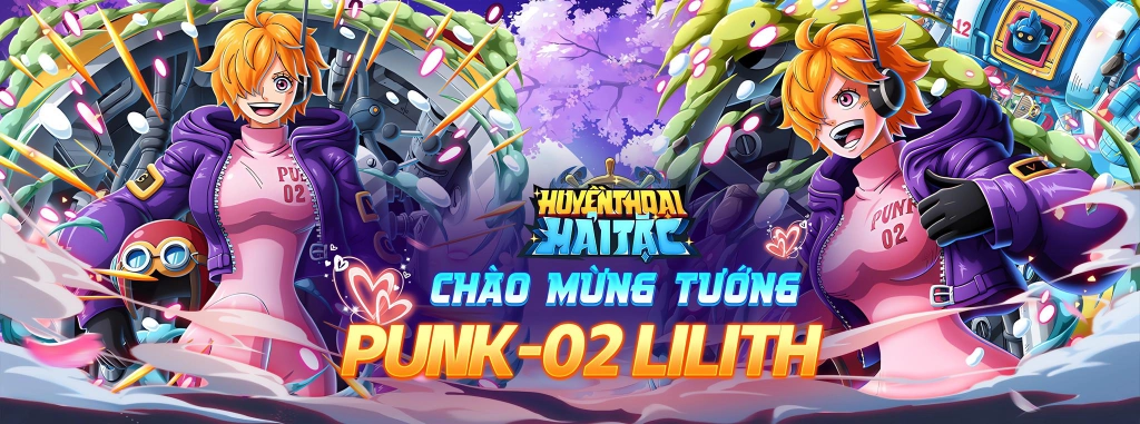 Huyền Thoại Hải Tặc: Hướng dẫn build Punk-02 Lilith