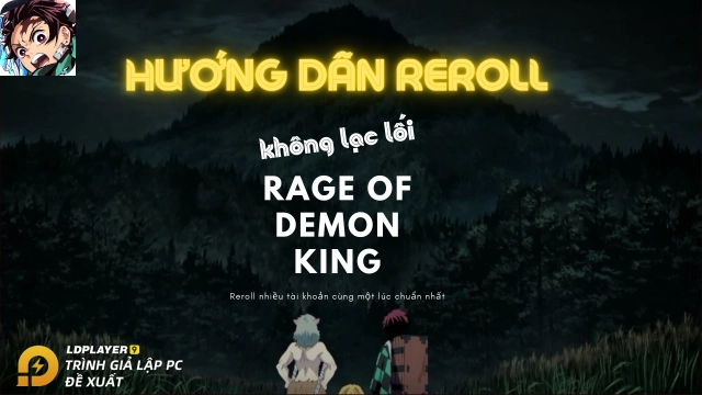 Reroll Rage of Demon King nhanh và chuẩn nhiều tab game