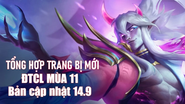 ĐTCL: Đấu Trường Chân Lý (TFT): Danh Sách Trang Bị Mới Phiên Bản 14.9