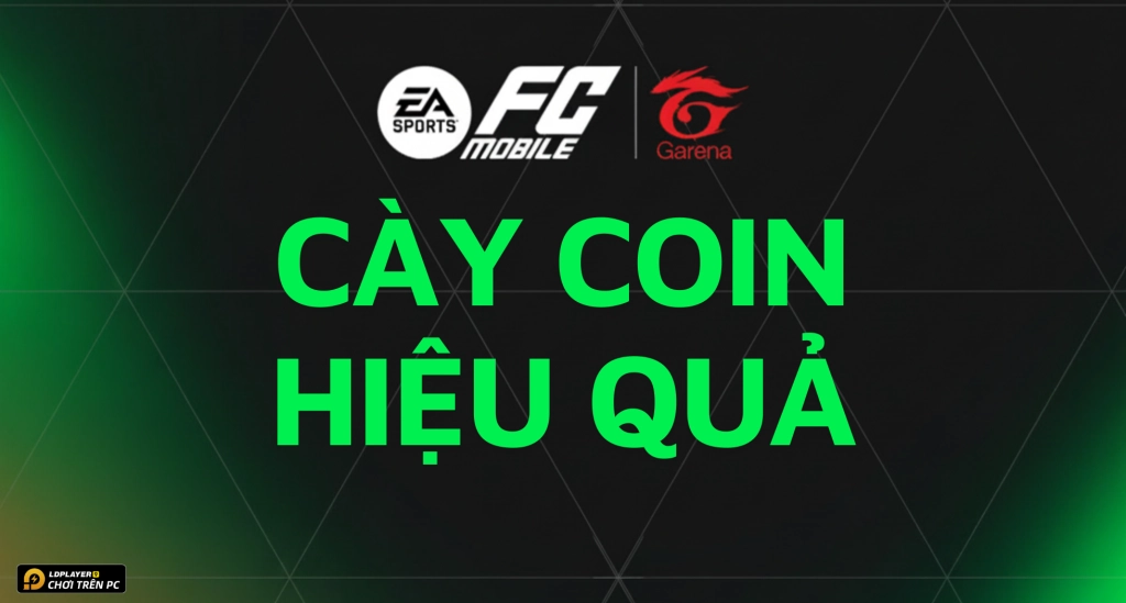 FC Mobile VN: Tổng hợp cách cày coin hiệu quả