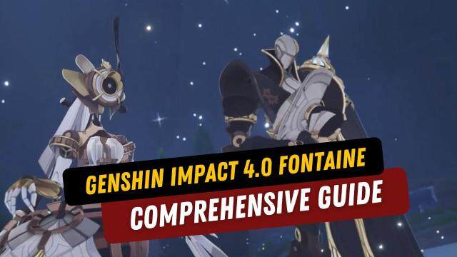 Genshin Impact 4.0 Fontaine: Ein umfassender Leitfaden zu den neuen Charakteren, Waffen, Artefakten und mehr