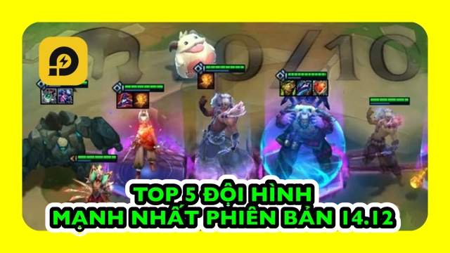 Đấu Trường Chân Lý: Top 5 đội hình mạnh nhất ĐTCL Phiên Bản 14.12