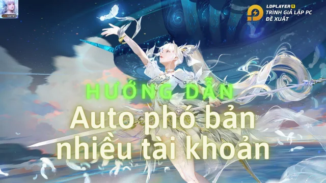 『HƯỚNG DẪN』Revelation - Thiên Dụ VNG auto phó bản nhiều tài khoản trên PC