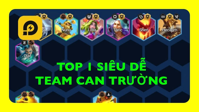 Đấu Trường Chân Lý: Top 1 Siêu Dễ Với Đội Hình Can Trường