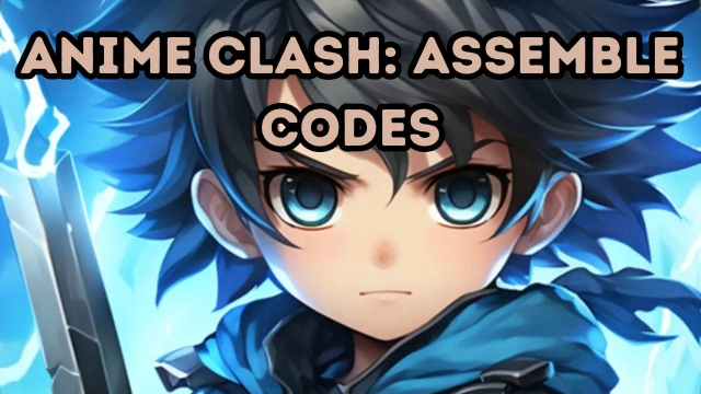 Anime Clash: Assemble Codes: Unite for Epic Battles - 2025 March