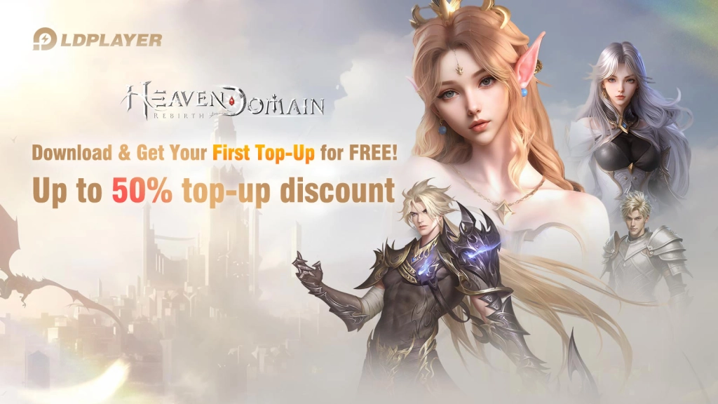 Heaven Domain: Rebirth LDGame Exclusive Launch Benefits: First Top-Up Bonus & Up to 50% Off Heaven Domain: Rebirth LDGame Exclusive Launch Benefits: First Top-Up Bonus & Up to 50% Off
