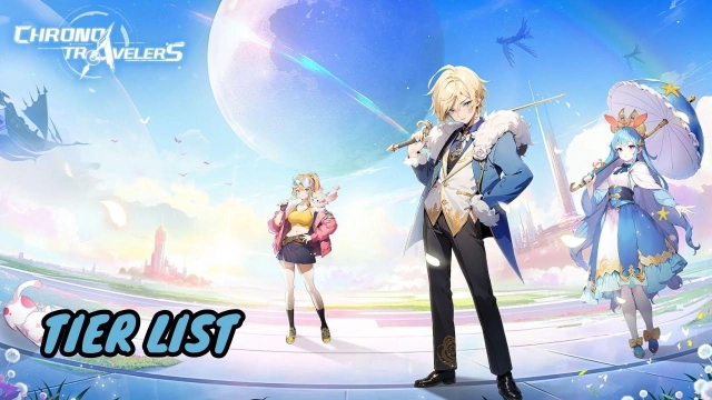 Chrono Travelers Tier List – Your Guide to Choose the Best Characters