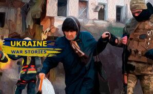 Ukraine War Stories