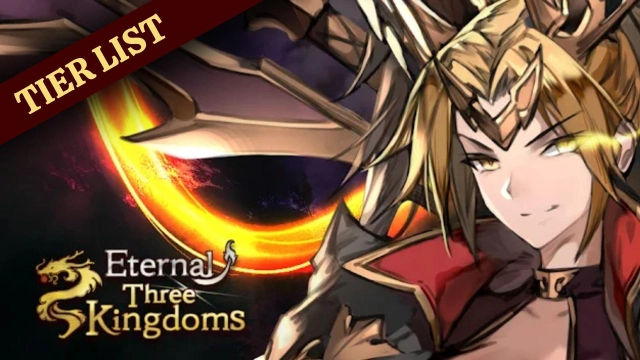 Eternal Three Kingdoms Tier List – Guide to the Mightiest Heroes in March 2025