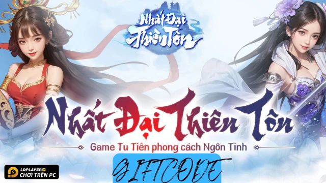 Nhất Đại Thiên Tôn: Tổng hợp full giftcode mới nhất 2024