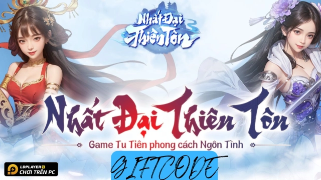Nhất Đại Thiên Tôn: Tổng hợp full giftcode mới nhất 2024