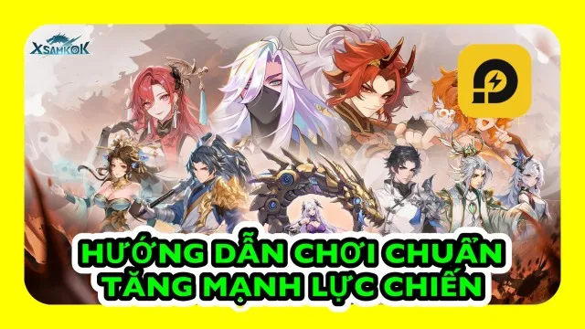 X-Samkok: Siêu Năng Tam Quốc - Hướng Dẫn Tân Thủ Cách Chơi Chuẩn