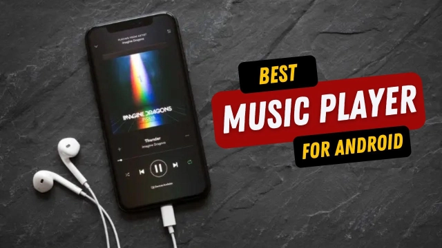 Best Music Player for Android to Play Your Music – 2025