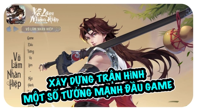 『HƯỚNG DẪN』Võ Lâm Nhàn Hiệp: Xây dựng Đội hình & tính năng Khắc chế