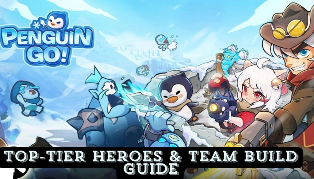 Penguin GO Tier List & Strategy Guide: Best Heroes in 2025