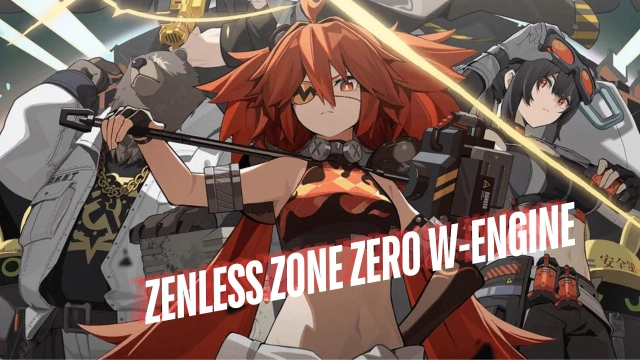 Zenless Zone Zero W-Engine - What Are They and Everything You Need to Learn