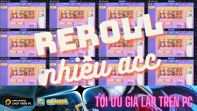 Bomber VNG: Reroll lấy nhân vật hiếm dễ dàng và cách tối ưu chạy nhiều tài khoản trên PC